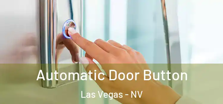 Automatic Door Button Las Vegas - NV
