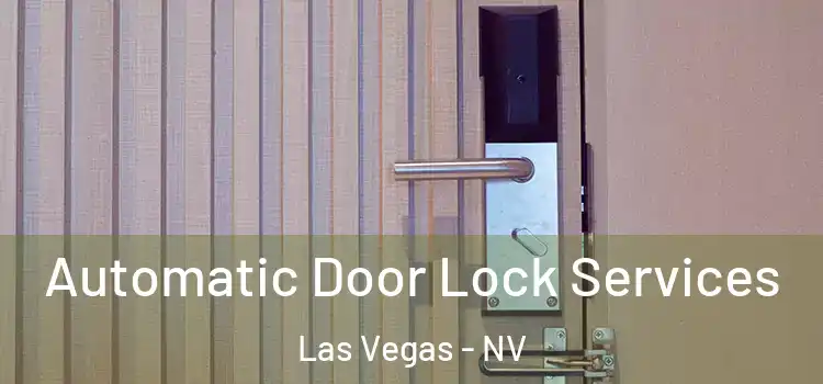 Automatic Door Lock Services Las Vegas - NV