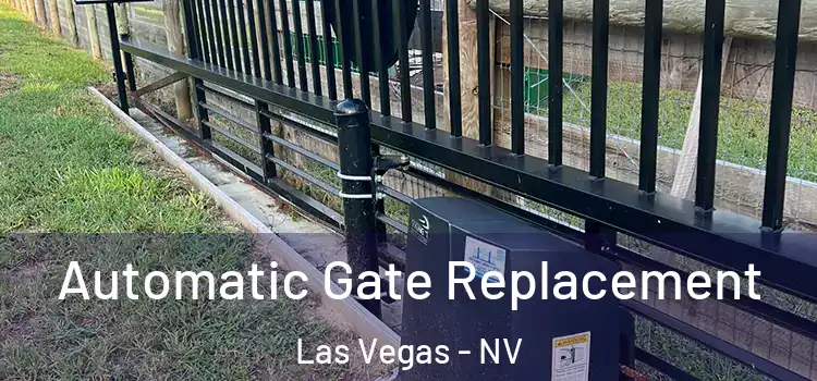 Automatic Gate Replacement Las Vegas - NV