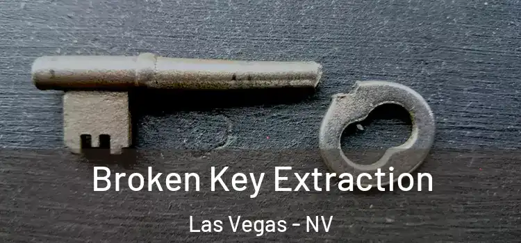 Broken Key Extraction Las Vegas - NV