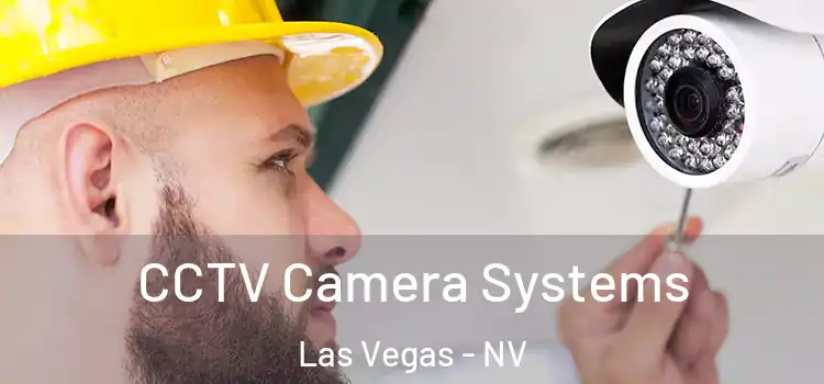 CCTV Camera Systems Las Vegas - NV