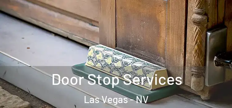 Door Stop Services Las Vegas - NV