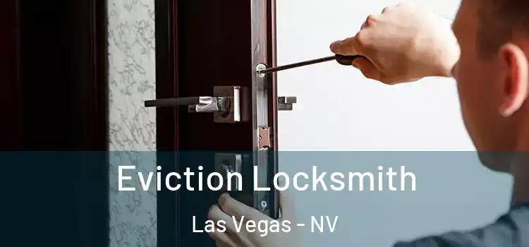 Eviction Locksmith Las Vegas - NV