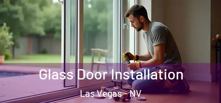 Glass Door Installation Las Vegas - NV