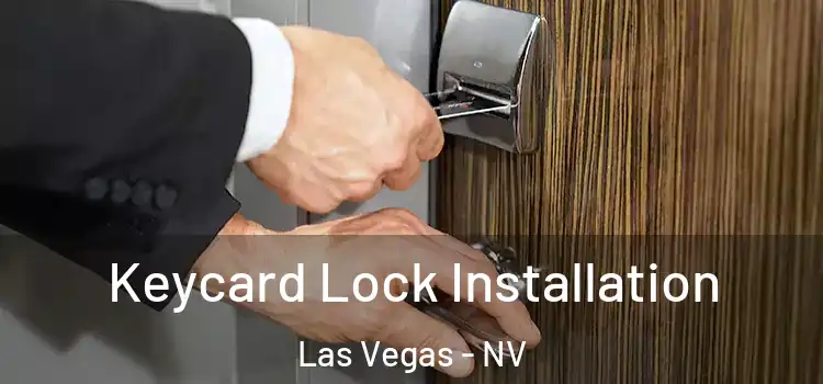 Keycard Lock Installation Las Vegas - NV