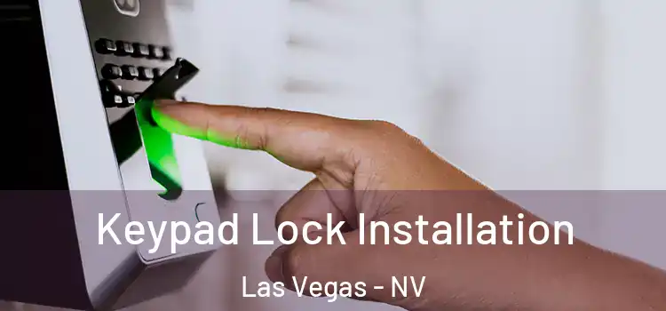Keypad Lock Installation Las Vegas - NV