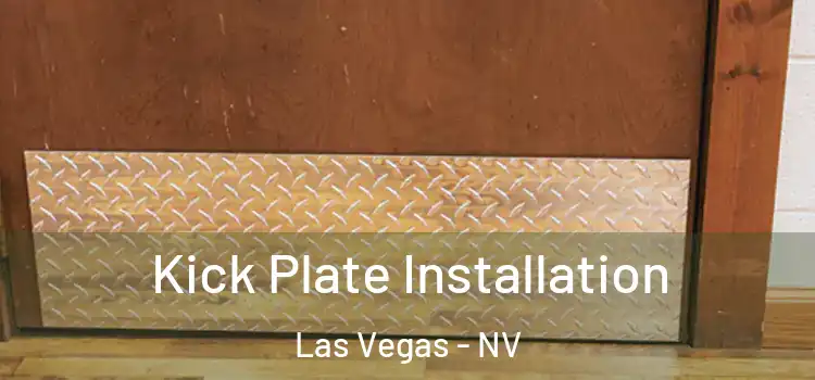 Kick Plate Installation Las Vegas - NV