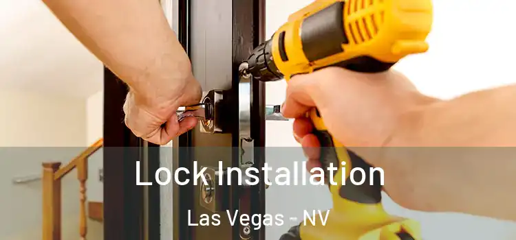 Lock Installation Las Vegas - NV