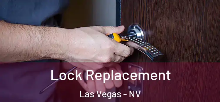 Lock Replacement Las Vegas - NV