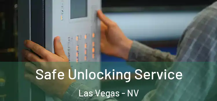 Safe Unlocking Service Las Vegas - NV